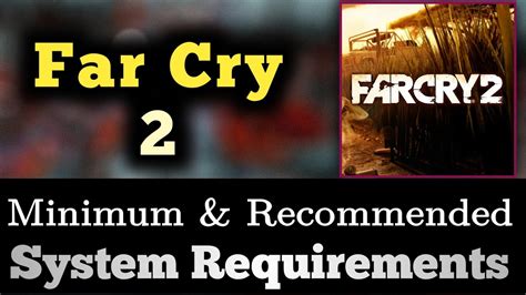 fry cry 2|far cry 2 minimum requirements.